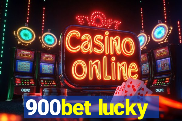 900bet lucky